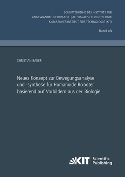 Paperback Neues Konzept zur Bewegungsanalyse und -synthese für Humanoide Roboter basierend auf Vorbildern aus der Biologie [German] Book