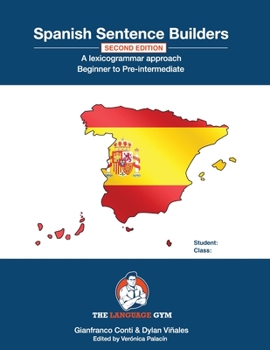 Paperback Spanish Sentence Builders - A Lexicogrammar approach: Spanish Sentence Builders - Beginner to Pre-intermediate [Spanish] Book