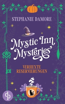Verhexte Reservierungen Ein Paranormal Cosy Crime (Mystic Inn Mysteries)