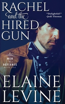 Rachel and the Hired Gun - Book #1 of the Men of Defiance