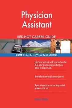 Paperback Physician Assistant RED-HOT Career Guide; 2521 REAL Interview Questions Book