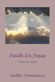 Paperback Faith In Jesus: Poems of Faith Book