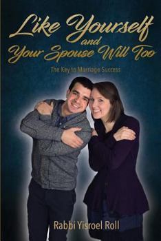 Paperback Like Yourself and Your Spouse Will Too: The Key to Marriage Success Book