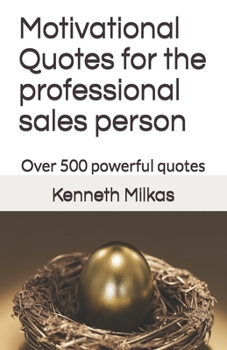 Paperback Motivational Quotes for the professional sales person: Over 500 powerful quotes Book