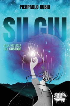 Paperback Silgiu: Alla ricerca del Custode [Italian] Book