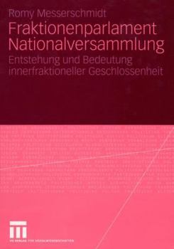 Paperback Fraktionenparlament Nationalversammlung: Entstehung Und Bedeutung Innerfraktioneller Geschlossenheit [German] Book