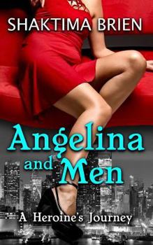 Paperback Angelina and Men: A Heroine's Journey Book