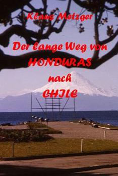 Paperback Der lange Weg von HONDURAS nach CHILE [German] Book