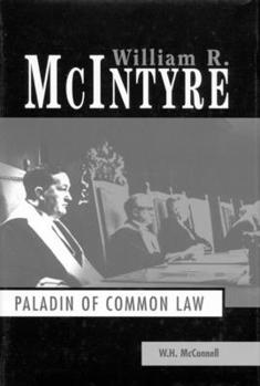 Hardcover William R. McIntyre: Paladin of Common Law Book