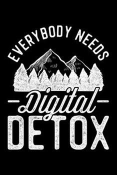 Paperback Everybody Needs Digital Detox: Lined A5 Notebook for Digital Detoxing Journal Book