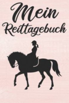 Paperback Mein Reittagebuch: Pferde Trainingsbuch - Reitertagebuch A5, Pferdeplaner f?r Reiter [German] Book