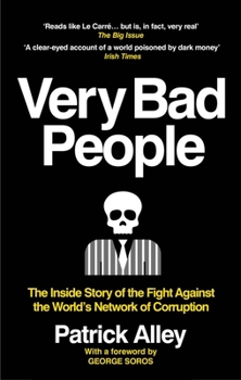 Paperback Very Bad People: The Inside Story of the Fight Against the World's Network of Corruption Book