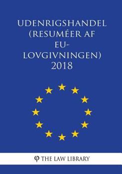 Paperback Udenrigshandel (Resuméer af EU-lovgivningen) 2018 [Danish] Book