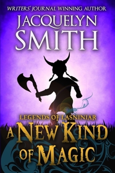 A New Kind of Magic - Book  of the Legends of Lasniniar