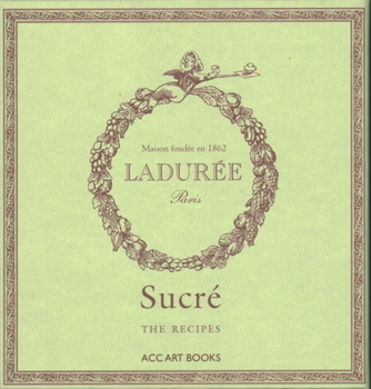 Hardcover Ladurée Sucré: The Recipes Book