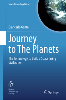 Hardcover Journey to the Planets: The Technology to Build a Spacefaring Civilization Book