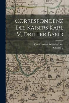 Paperback Correspondenz des Kaisers Karl V, dritter Band [German] Book