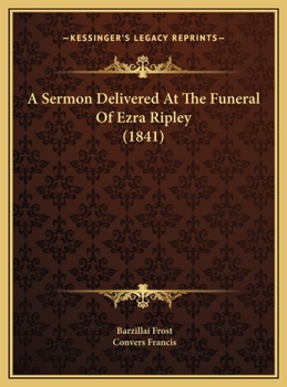 A Sermon Delivered At The Funeral Of Ezra Ripley (1841)