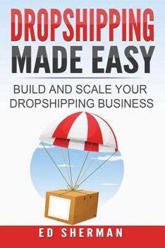 Paperback Dropshipping Made Easy: Building And Scaling Your Dropshipping Business Book