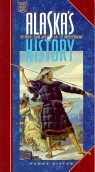 Paperback Alaska's History: The People, Land, and Events of the North Country Book