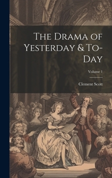 Hardcover The Drama of Yesterday & To-Day; Volume 1 Book