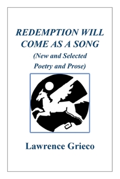 Paperback Redemption Will Come As a Song: (New and Selected Poetry and Prose) Book