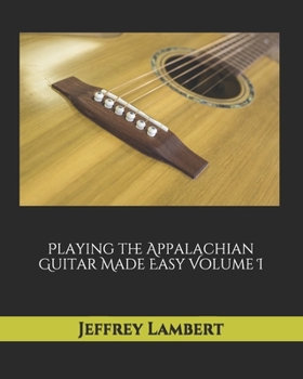 Paperback Playing the Appalachian Guitar Made Easy Volume I Book