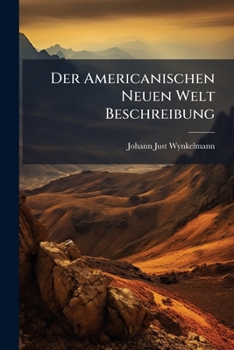 Paperback Der Americanischen Neuen Welt Beschreibung [German] Book