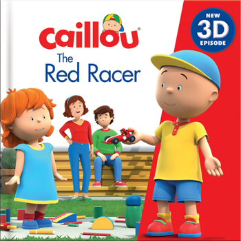 Hardcover Caillou: The Red Racer: New 3D Episode Book