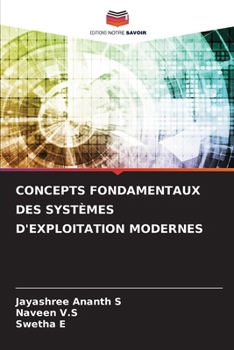 Concepts Fondamentaux Des Systèmes d'Exploitation Modernes (French Edition)