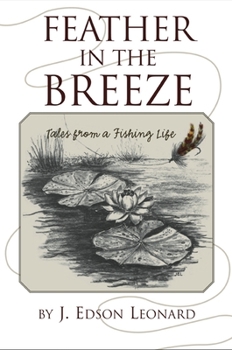 Paperback Feather in the Breeze: Tales from a Fishing Life Book