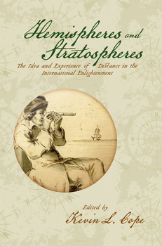 Hemispheres and Stratospheres: The Idea and Experience of Distance in the International Enlightenment
