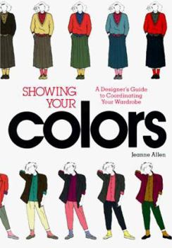 Paperback Showing Your Colors: A Designer's Guide to Coordinating Your Wardrobe Book