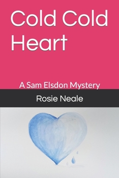 Paperback Cold Cold Heart: A Sam Elsdon Mystery Book