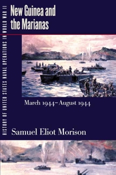 Paperback History of United States Naval Operations in World War II. Vol. 8: New Guinea and the Marianas, March 1944-August 1944 Book