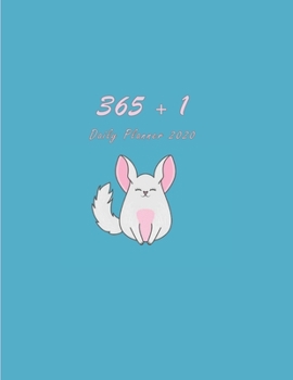 365 + 1 Daily Planner: Adorable Teal Cover with a Lovely Chinchilla / One Day per Page / Everyday Time Schedule Planning - Trackers, Task Lists, Goals ... and Monthly Calendars) Large, 420 pages