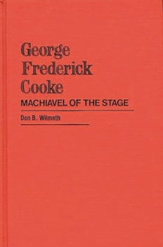 Hardcover George Frederick Cooke: Machiavel of the Stage Book