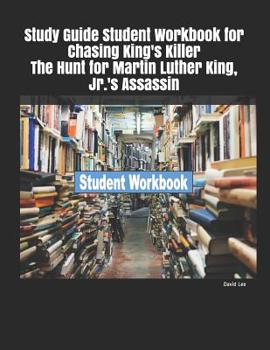 Paperback Study Guide Student Workbook for Chasing King's Killer the Hunt for Martin Luther King, Jr.'s Assassin Book