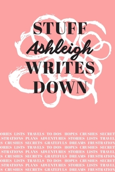 Paperback Stuff Ashleigh Writes Down: Personalized Journal / Notebook (6 x 9 inch) with 110 wide ruled pages inside [Soft Coral] Book