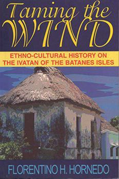 Taming the wind: Ethno-cultural history on the Ivatan of the Batanes isles