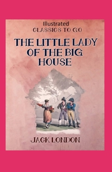 The Little Lady of the Big House Illustrated