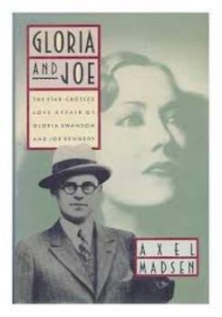 Hardcover Gloria and Joe: The Star-Crossed Love Affair of Gloria Swanson and Joe Kennedy Book