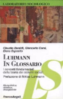 Paperback Luhmann in glossario. I concetti fondamentali della teoria dei sistemi sociali [Italian] Book
