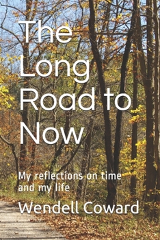 Paperback The Long Road to Now: My reflections on time and my life Book