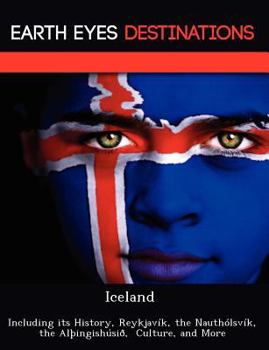 Paperback Iceland: Including Its History, Reykjavik, the Nautholsvik, the Al Ingishusio, Culture, and More Book