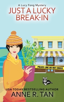 Just A Lucky Break-In: A Chinese Cozy Mystery - Book #2 of the A Lucy Fong Mystery