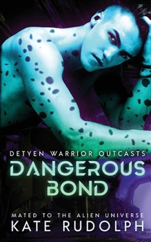 Dangerous Bond: Mated to the Alien Universe