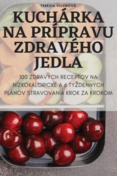 Paperback Kuchárka Na Prípravu Zdravého Jedla [Slovak] Book