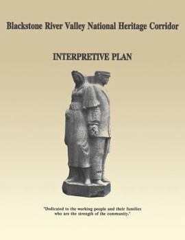 Paperback Blackstone River Valley National Heritage Corridor: Interpretive Plan Book