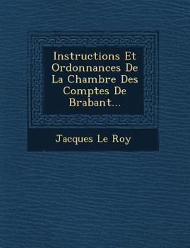 Paperback Instructions Et Ordonnances de La Chambre Des Comptes de Brabant... [French] Book